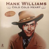 Hank Williams - Cold Cold Heart (2CD Set)  Disc 1